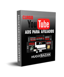 Curso Youtube Ads para Afiliados de Hugo Bazá