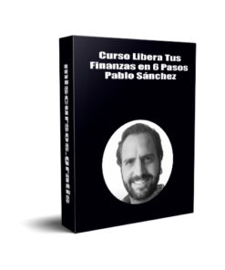 Curso Libera Tus Finanzas en 6 Pasos de Pablo Sánchez
